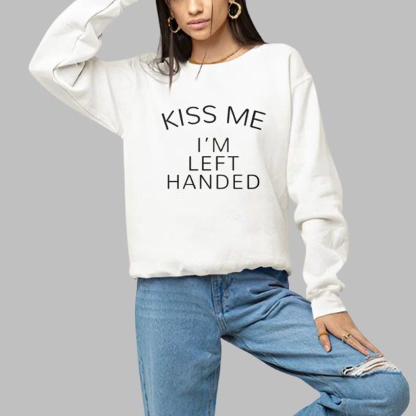Kiss Me Im Left Handed Shirt 1 a