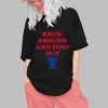 Kruk Around And Find Out John Kruk Shirt 0 1