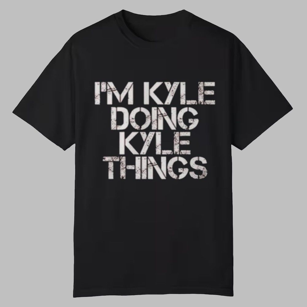 Kyle MacLachlan I'm Kyle Doing Kyle Things Shirt Kyle MacLachlan I'm Kyle Doing Kyle Things Shirt