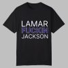 Lamar Fuckin Jackson Shirt 0 0