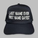 Last Name Ever First Name Gayest Hat