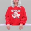 Lauren Beasley Shaw Me Your Tds Shirt 5 4