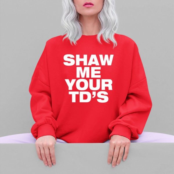 Lauren Beasley Shaw Me Your Tds Shirt 5 4
