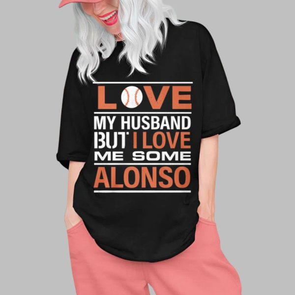 Love My Husband But I Love Me Some Alonso Shirt 0 1