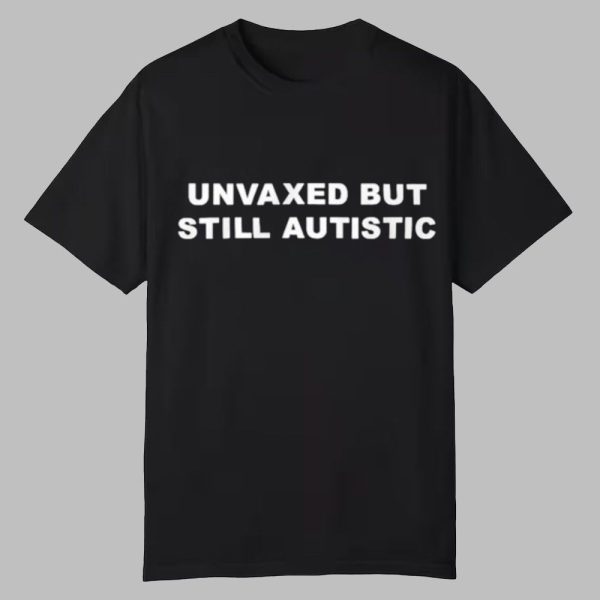 Luke Rudkowski Unvaxed But Still Autistic Shirt 0 0
