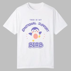 This Is My Emotional Support Birb Finch Shirt 0 0