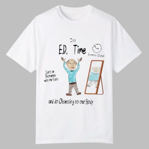 Marcus Pork It's Ed Time Let's Be Disordered With Our Eats And Do Obsessing To Our Body Shirt