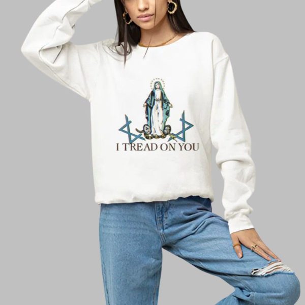Maria I Tread On You Shirt 1 a