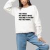 Mathew Boudreaux Yes I Quilt No I Wont Make You One If You Pay For The Fabric Shirt 1 a