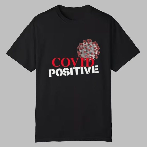 Michael Malice Covid Positive Shirt 0 0
