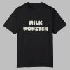 Milk Monster Shirt 0 0