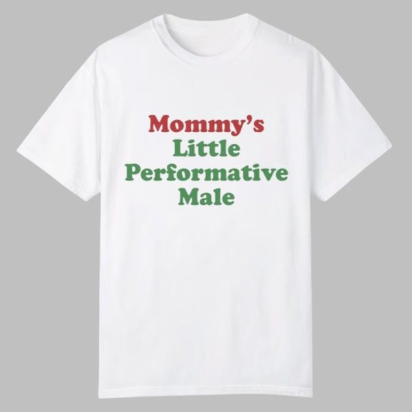 Mommy's Little Performative Male Shirt