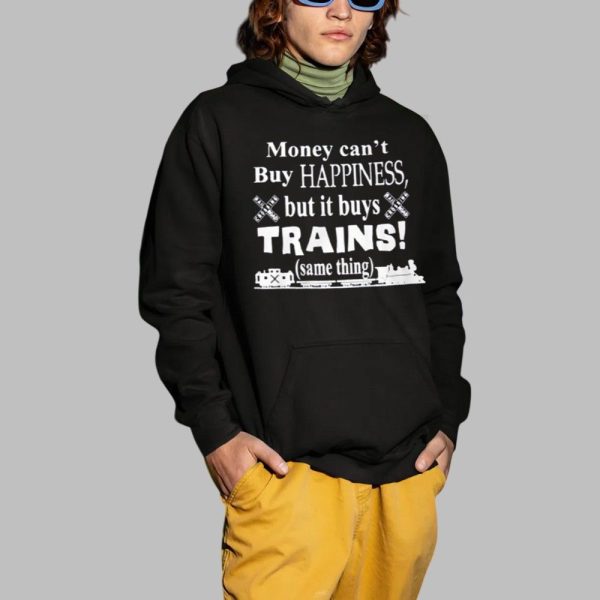 Money Cant Buy Happiness But It Buys Trains Same Thing Shirt 2 1