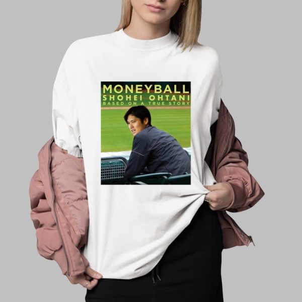 Moneyball Shohei Ohtani Based On A True Story Shirt 0 2