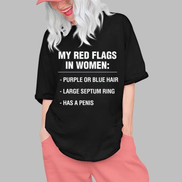 My Red Flags In Women Purple Or Blue Hair Large Septum Ring Has A Penis Shirt 0 1