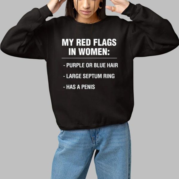 My Red Flags In Women Purple Or Blue Hair Large Septum Ring Has A Penis Shirt 1 1