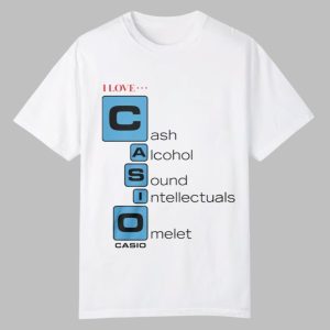 I Love Cast Alcohol Sound Intellectuals Omelet Casio Shirt 0 0