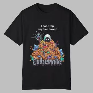 I Can Stop Anytime I Want Shirt 0 0