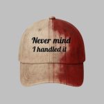 Never Mind I Handled It Bloody Halloween Hat