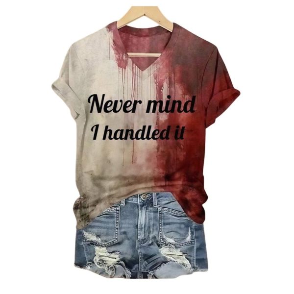 Never Mind I Handled It Bloody Halloween Shirt 2025 1 2