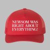 Newsom Was Right About Everything Hat 2025 1 1