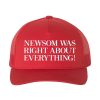 Newsom Was Right About Everything Hat 2025 1 2
