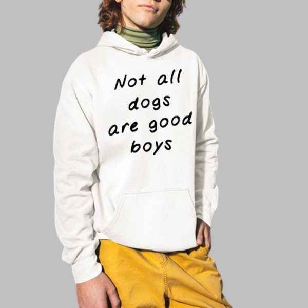 Not All Dogs Are Good Boys Some Are Good Girls Shirt 2 1