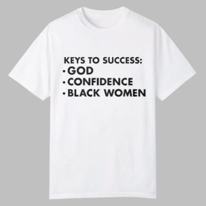 Keys To Success God Confidence Black Women Shirt 0 0