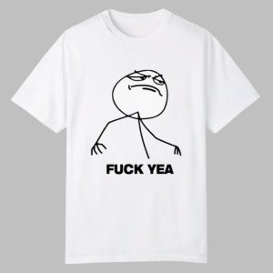 Fuck Yea Rage Face Shirt 0 0