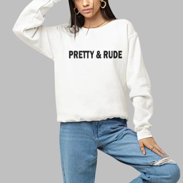 Pretty and Rude Shirt 1 a