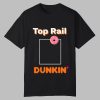Rob Bradford Top Rail Dunkin Shirt 0 0