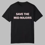 Save The Mid-Majors Shirt