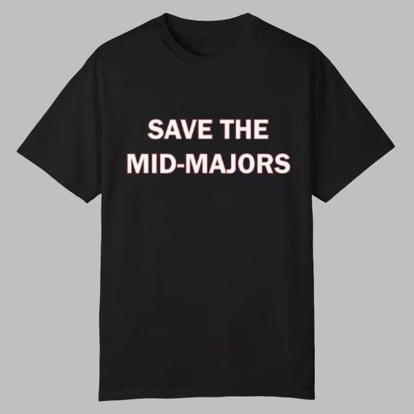Save The Mid Majors Shirt 0 0