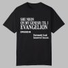 She Neon On My Genesis Til I Evangelion Shirt 0 0