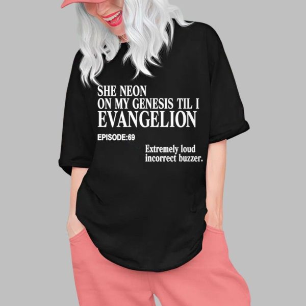 She Neon On My Genesis Til I Evangelion Shirt 0 1