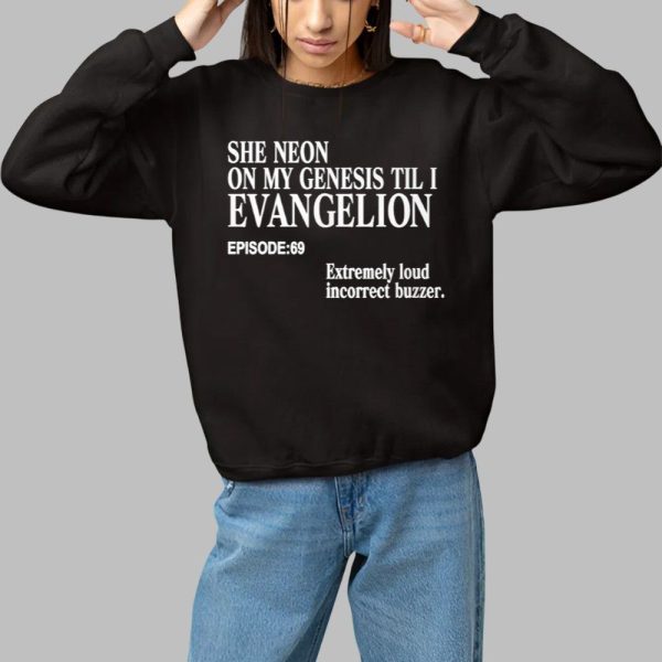 She Neon On My Genesis Til I Evangelion Shirt 1 1