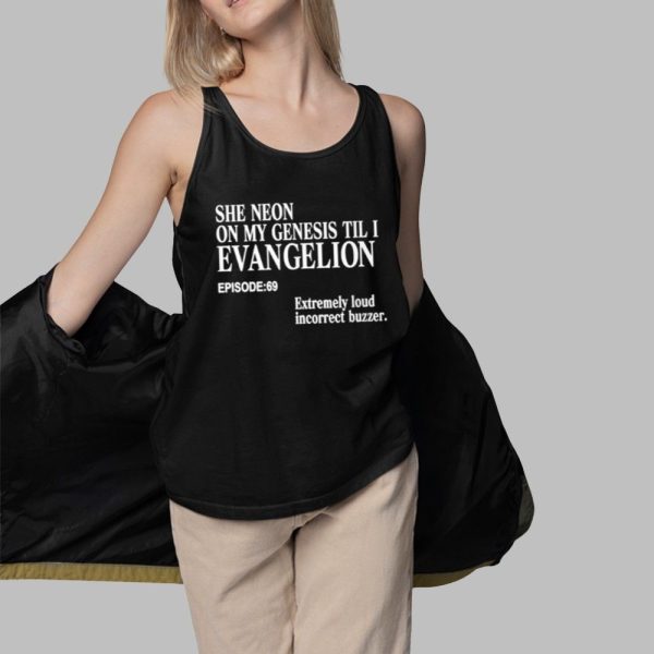 She Neon On My Genesis Til I Evangelion Shirt 3 1
