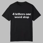 Shoosh Movement 4 Letter One Word Stop Shirt