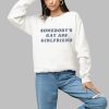 Somebodys Gay Ass Girlfriend Shirt 1 a