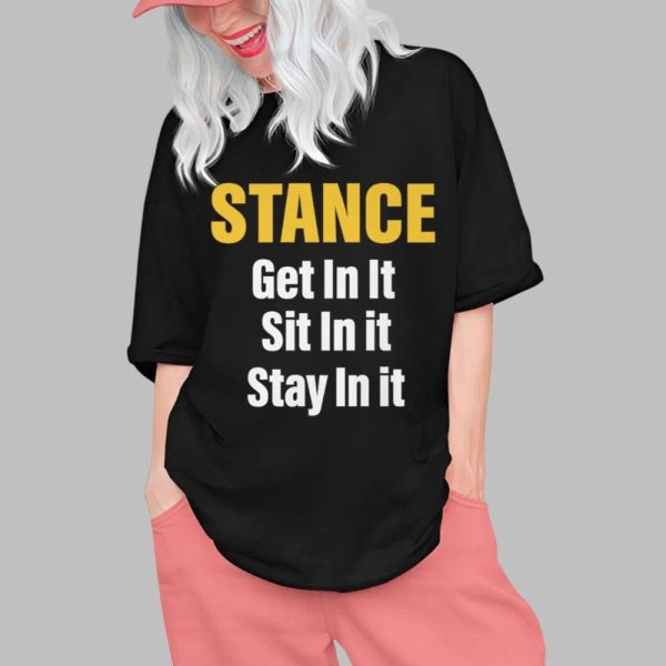 Stance Get In It Sit In It Stay In It Shirt 0 1 1