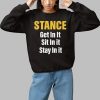 Stance Get In It Sit In It Stay In It Shirt 1 1 1