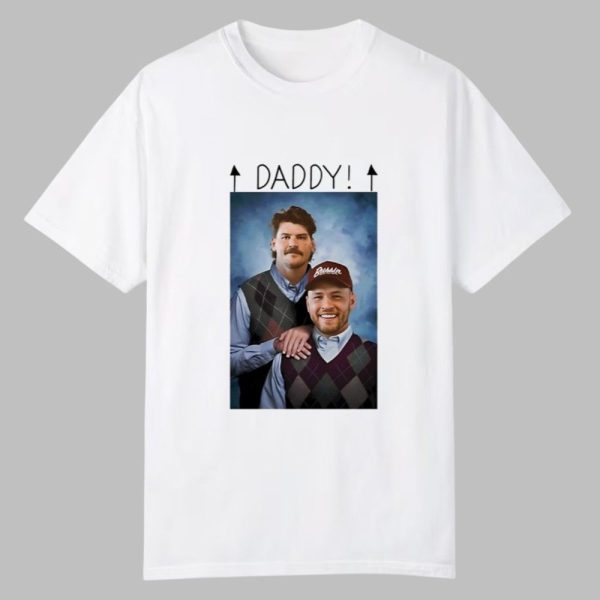 Step Brothers Taylor Lewan and Will Compton Daddy Shirt
