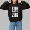 Stop Staring at My Zits Shirt 1 1