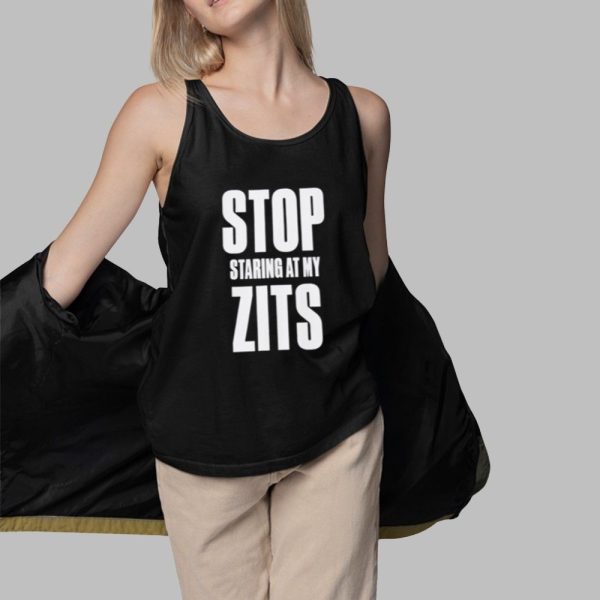 Stop Staring at My Zits Shirt 3 1