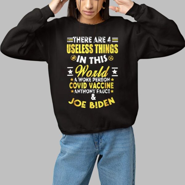 Sylvester Stallone There Are 4 Useless Things in This World A woke Person Covid Vaccine Anthone Fauci Joe Biden Shirt 1 1