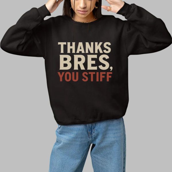 Thanks Bres You Stiff Shirt 1 1