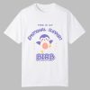 This Is My Emotional Support Birb Finch Shirt 0 0