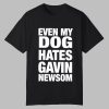Tom MacDonald Even My Dog Hates Gavin Newson Shirt 0 0