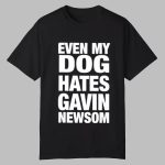 Tom MacDonald Even My Dog Hates Gavin Newson Shirt