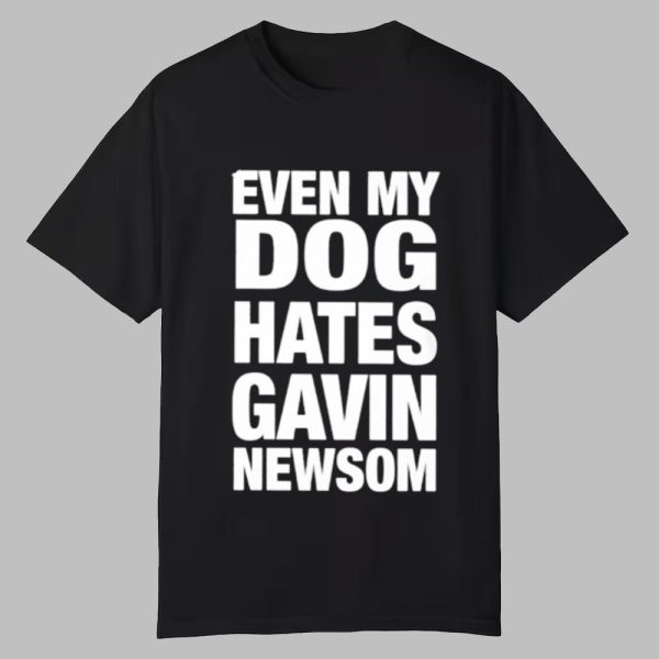 Tom MacDonald Even My Dog Hates Gavin Newson Shirt 0 0